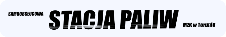 napis  samoobsługowa Stacja Paliw MZK w Toruniu
